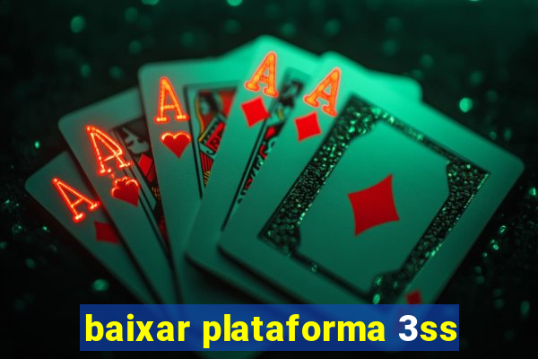 baixar plataforma 3ss